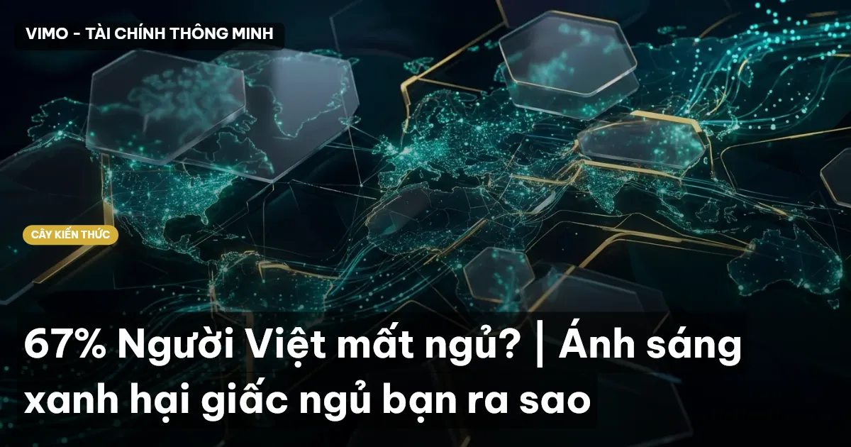 67% Người Việt mất ngủ? | Ánh sáng xanh hại giấc ngủ bạn ra sao