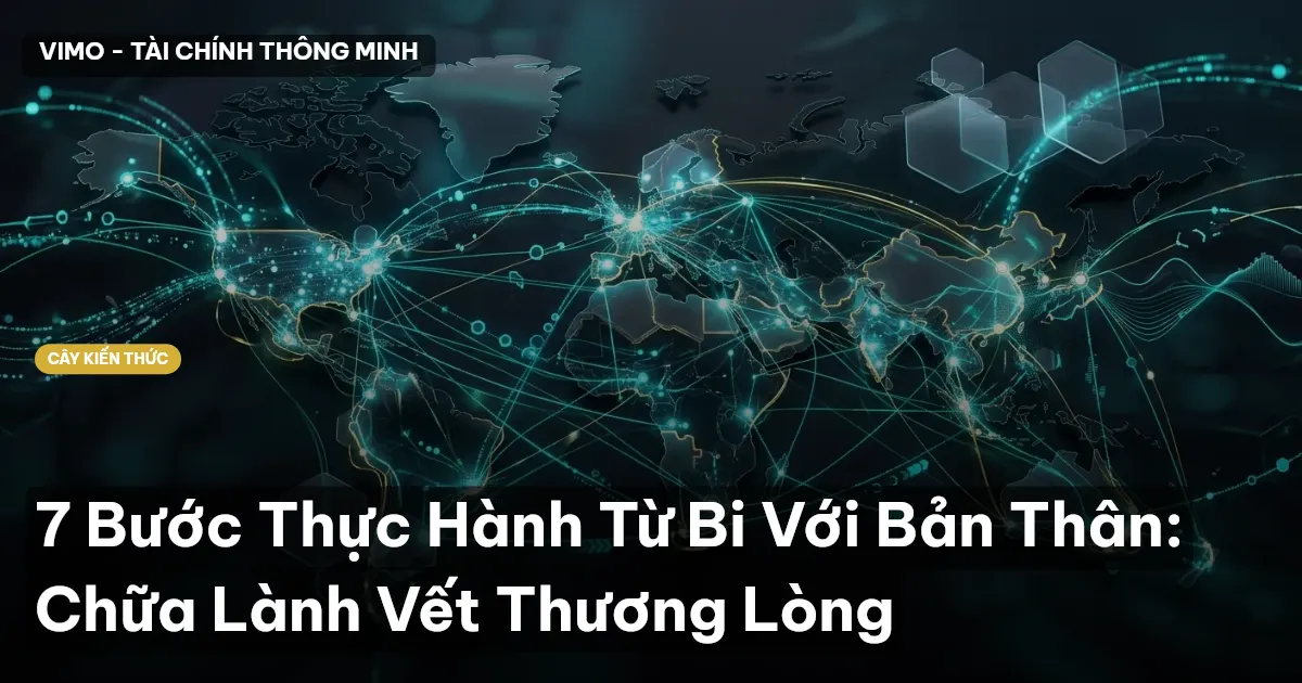 7 Bước Thực Hành Từ Bi Với Bản Thân: Chữa Lành Vết Thương Lòng