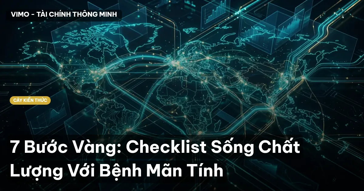7 Bước Vàng: Checklist Sống Chất Lượng Với Bệnh Mãn Tính