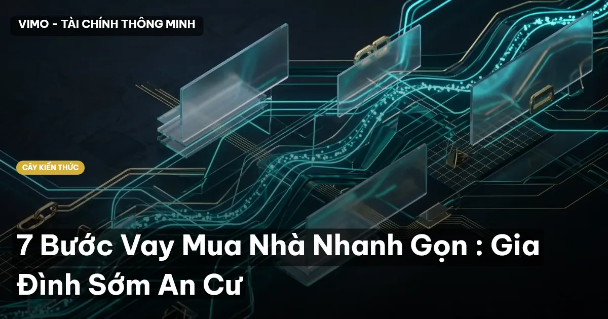 7 Bước Vay Mua Nhà Nhanh Gọn : Gia Đình Sớm An Cư