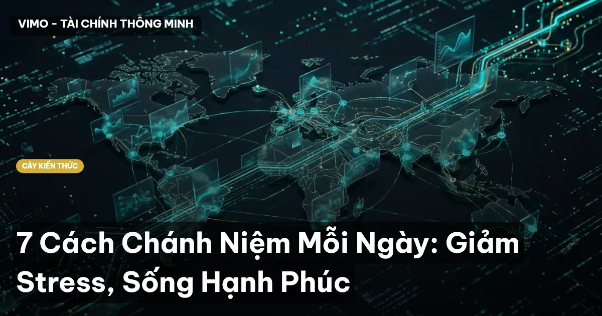 7 Cách Chánh Niệm Mỗi Ngày: Giảm Stress, Sống Hạnh Phúc