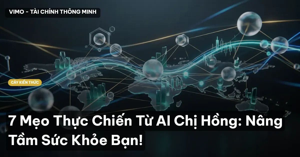 7 Mẹo Thực Chiến Từ AI Chị Hồng: Nâng Tầm Sức Khỏe Bạn!