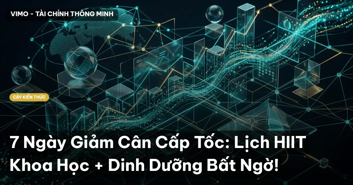 7 Ngày Giảm Cân Cấp Tốc: Lịch HIIT Khoa Học + Dinh Dưỡng Bất Ngờ!