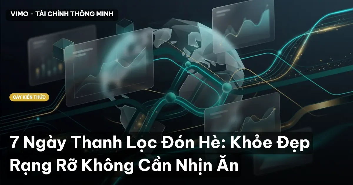 7 Ngày Thanh Lọc Đón Hè: Khỏe Đẹp Rạng Rỡ Không Cần Nhịn Ăn