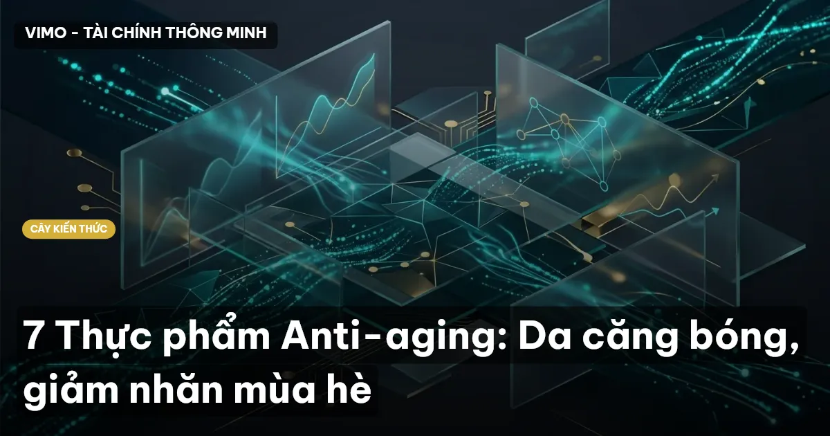 7 Thực phẩm Anti-aging: Da căng bóng, giảm nhăn mùa hè