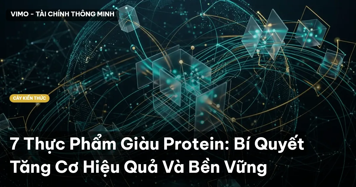 7 Thực Phẩm Giàu Protein: Bí Quyết Tăng Cơ Hiệu Quả Và Bền Vững
