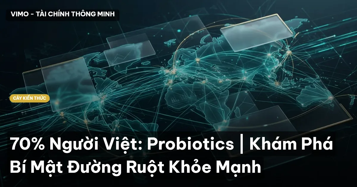 70% Người Việt: Probiotics | Khám Phá Bí Mật Đường Ruột Khỏe Mạnh