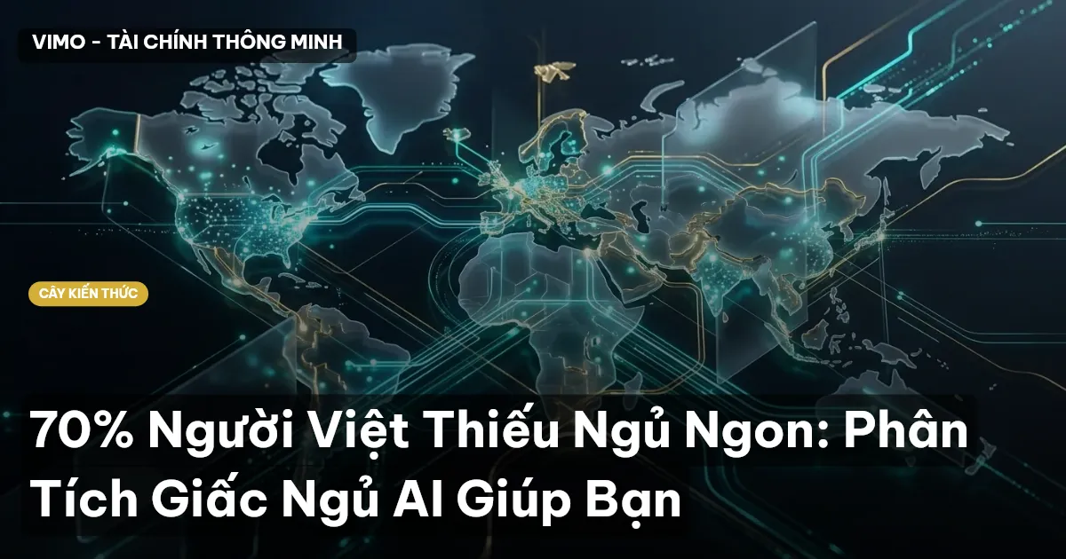 70% Người Việt Thiếu Ngủ Ngon: Phân Tích Giấc Ngủ AI Giúp Bạn