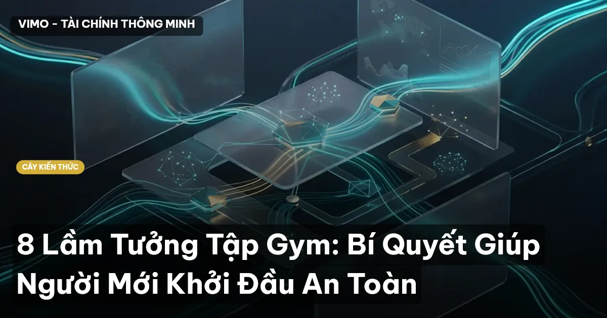 8 Lầm Tưởng Tập Gym: Bí Quyết Giúp Người Mới Khởi Đầu An Toàn