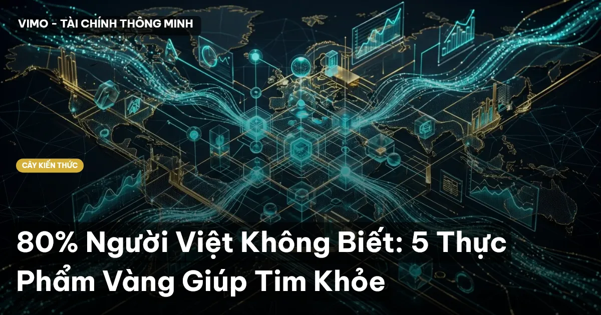 80% Người Việt Không Biết: 5 Thực Phẩm Vàng Giúp Tim Khỏe