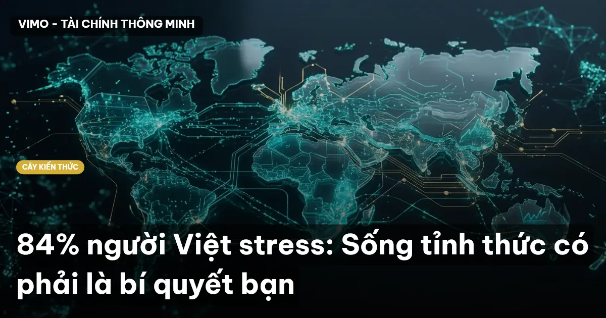 84% người Việt stress: Sống tỉnh thức có phải là bí quyết bạn