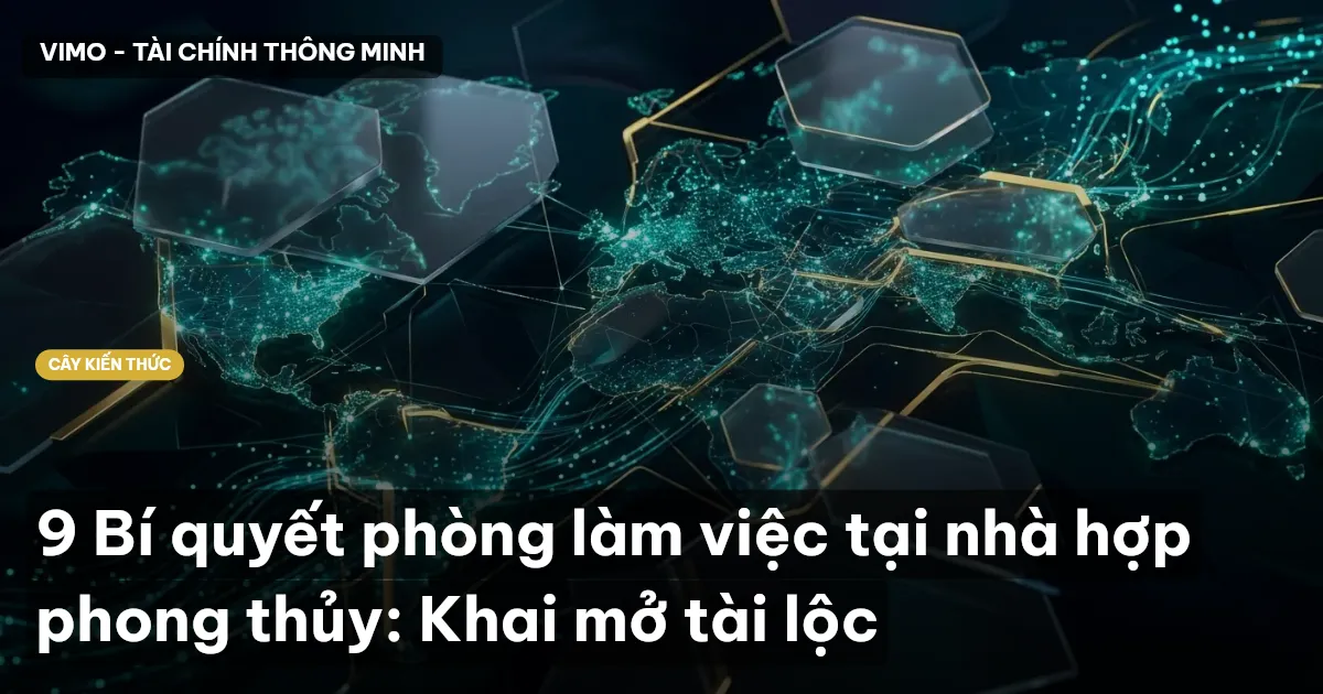 9 Bí quyết phòng làm việc tại nhà hợp phong thủy: Khai mở tài lộc