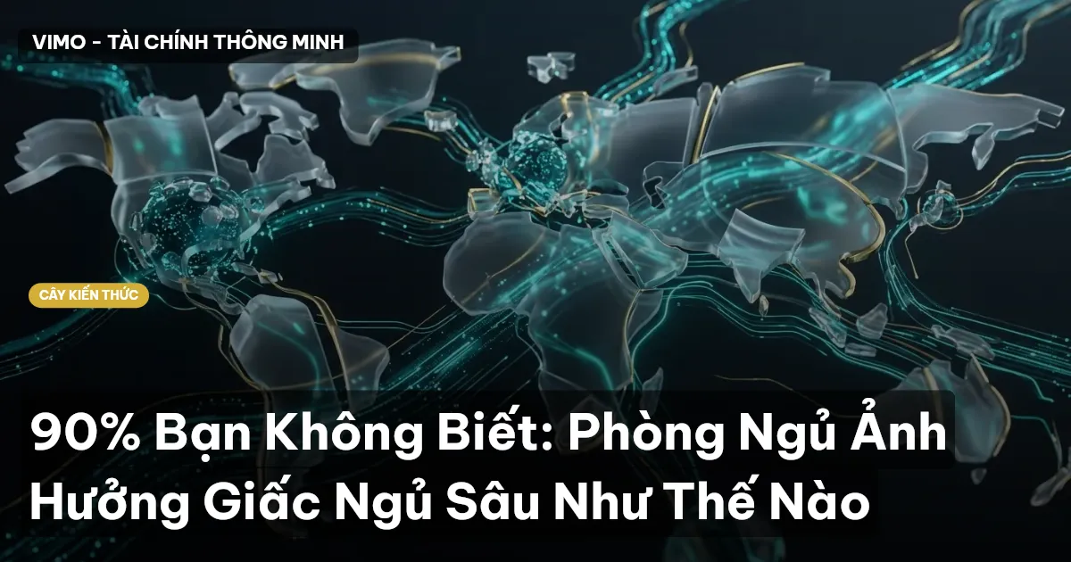 90% Bạn Không Biết: Phòng Ngủ Ảnh Hưởng Giấc Ngủ Sâu Như Thế Nào