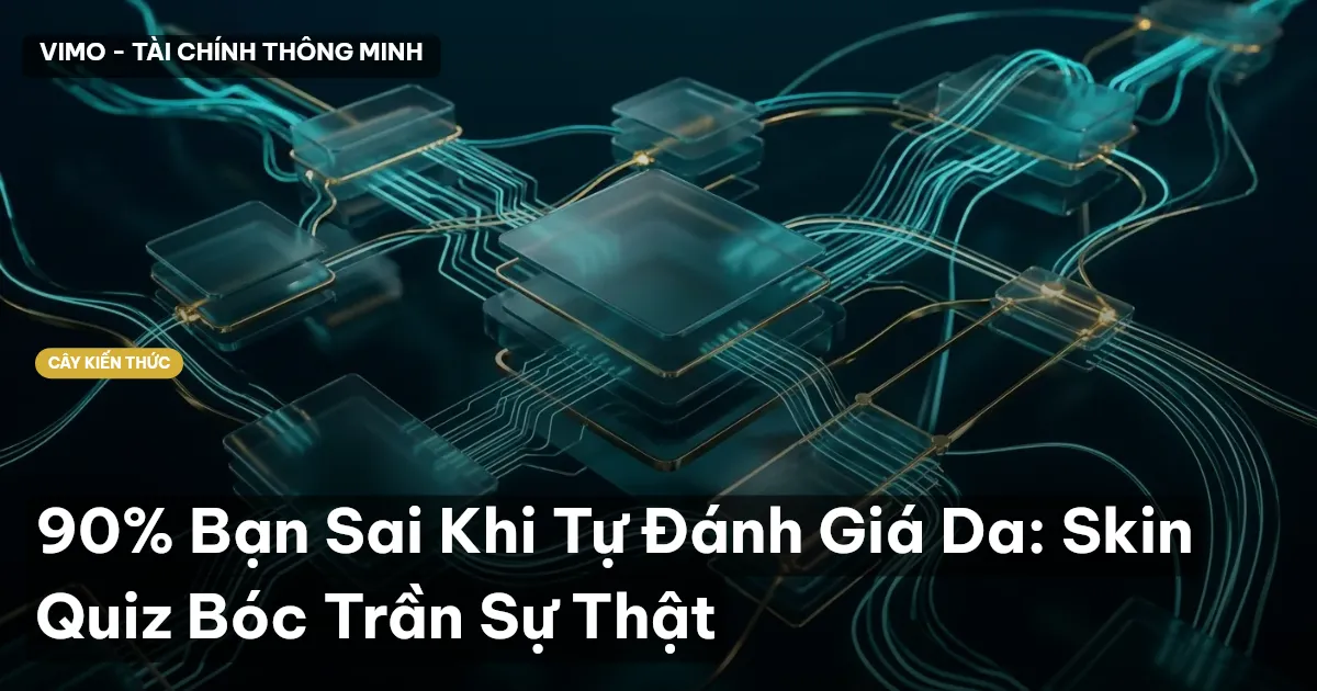 90% Bạn Sai Khi Tự Đánh Giá Da: Skin Quiz Bóc Trần Sự Thật