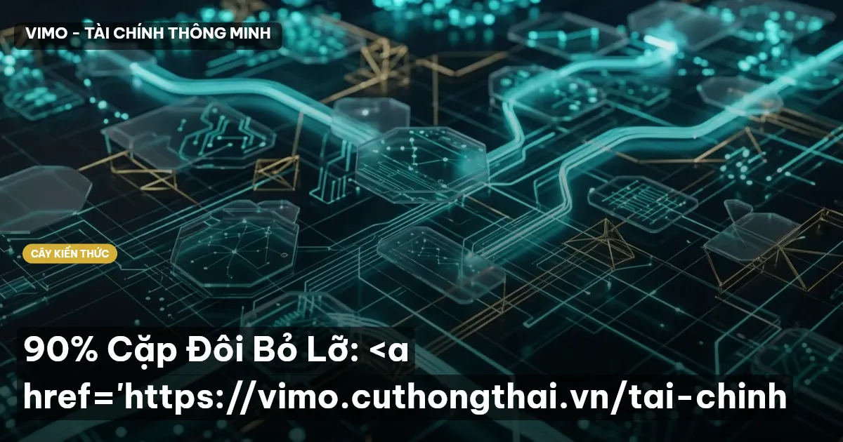 90% Cặp Đôi Bỏ Lỡ: <a href='https://vimo.cuthongthai.vn/tai-chinh