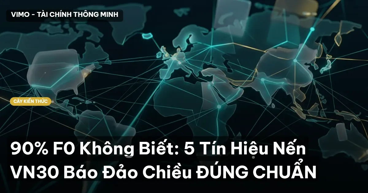 90% F0 Không Biết: 5 Tín Hiệu Nến VN30 Báo Đảo Chiều ĐÚNG CHUẨN