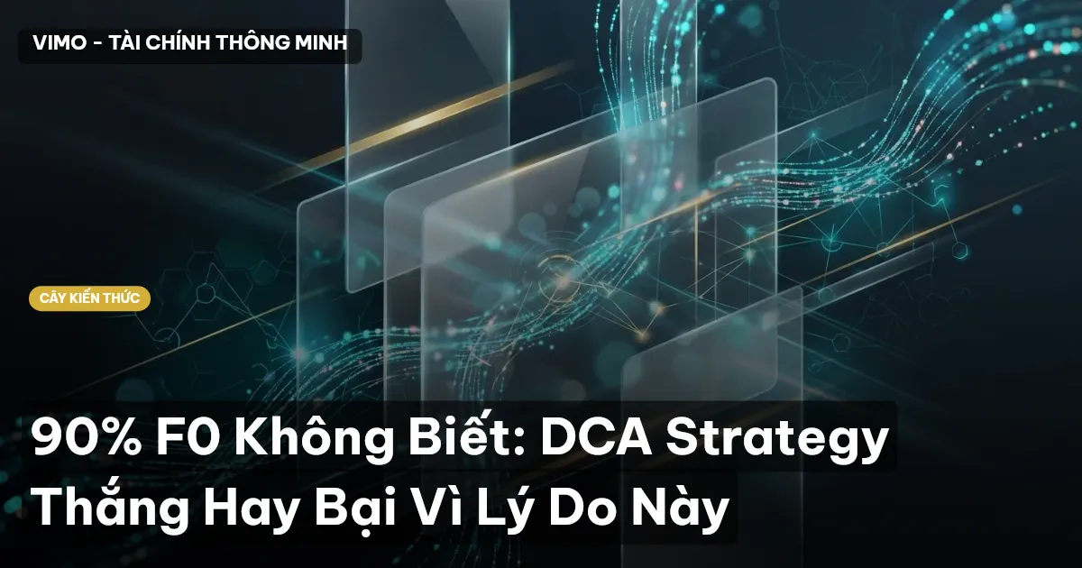 90% F0 Không Biết: DCA Strategy Thắng Hay Bại Vì Lý Do Này
