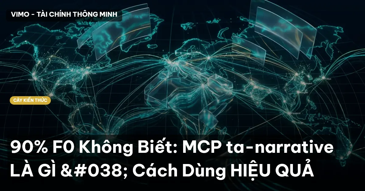 90% F0 Không Biết: MCP ta-narrative LÀ GÌ & Cách Dùng HIỆU QUẢ