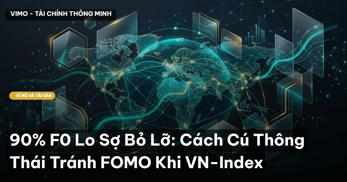 90% F0 Lo Sợ Bỏ Lỡ: Cách Cú Thông Thái Tránh FOMO Khi VN-Index