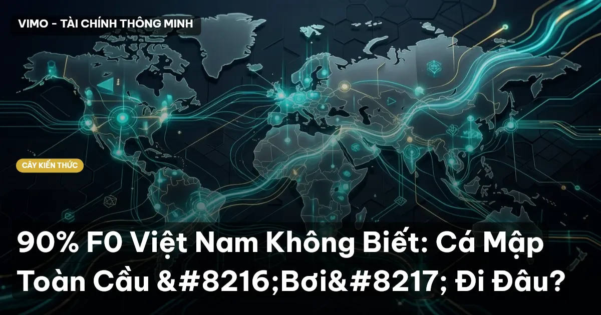 90% F0 Việt Nam Không Biết: Cá Mập Toàn Cầu ‘Bơi’ Đi Đâu?