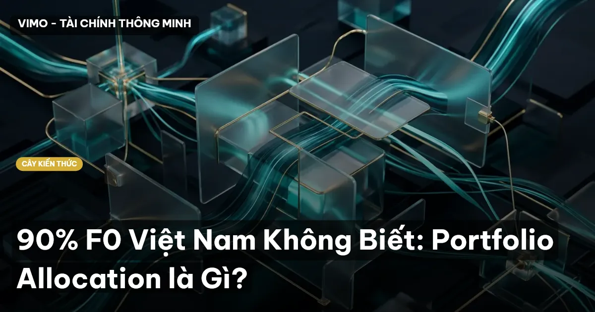 90% F0 Việt Nam Không Biết: Portfolio Allocation là Gì?