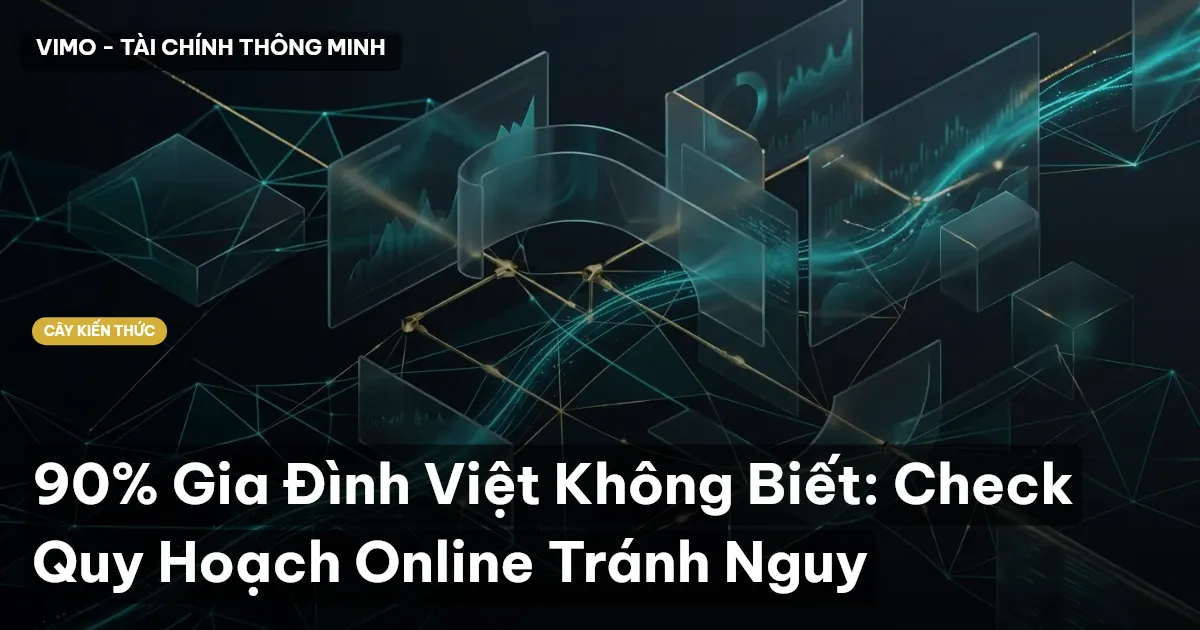 90% Gia Đình Việt Không Biết: Check Quy Hoạch Online Tránh Nguy