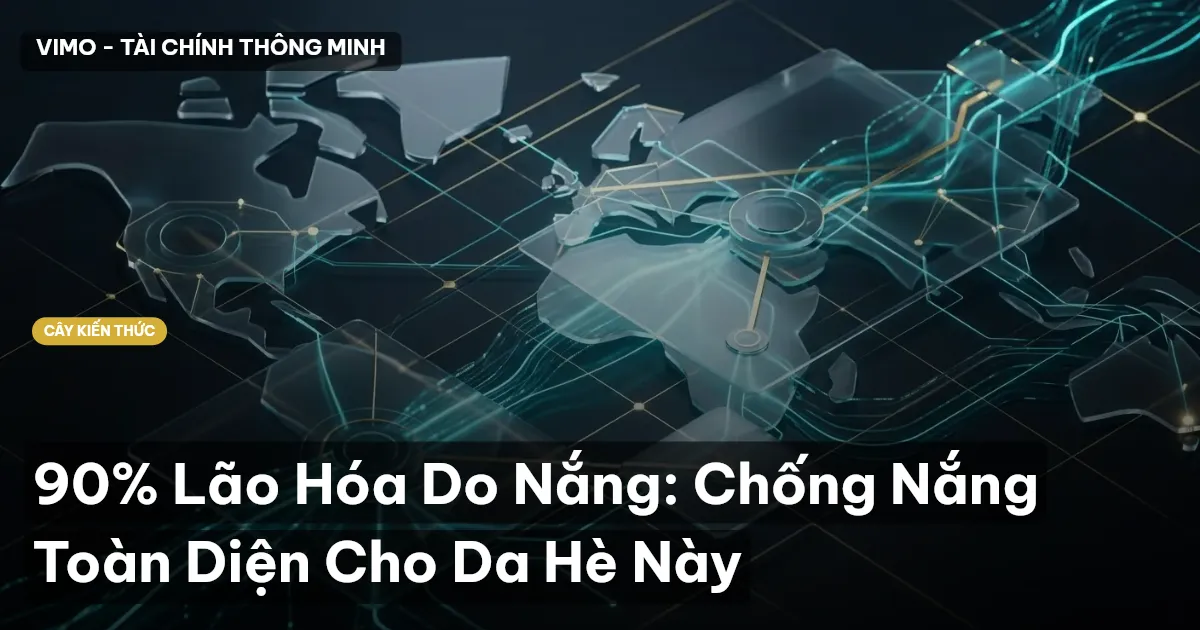 90% Lão Hóa Do Nắng: Chống Nắng Toàn Diện Cho Da Hè Này
