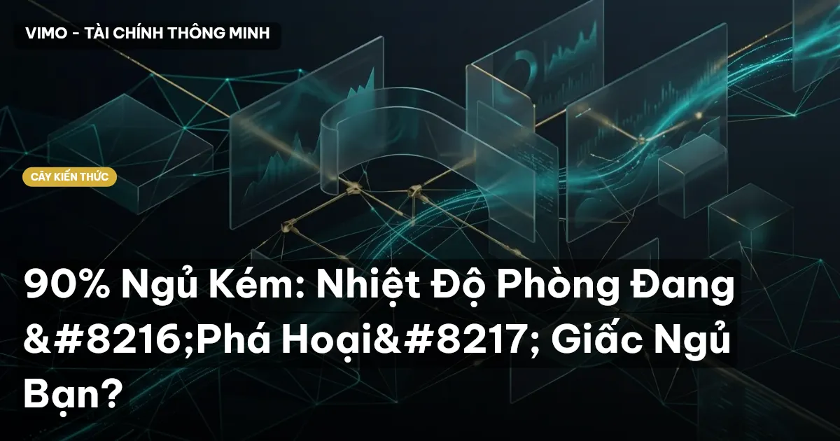 90% Ngủ Kém: Nhiệt Độ Phòng Đang ‘Phá Hoại’ Giấc Ngủ Bạn?