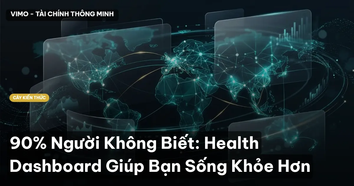 90% Người Không Biết: Health Dashboard Giúp Bạn Sống Khỏe Hơn