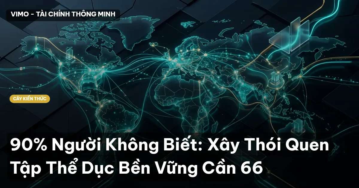 90% Người Không Biết: Xây Thói Quen Tập Thể Dục Bền Vững Cần 66