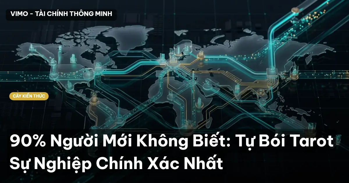 90% Người Mới Không Biết: Tự Bói Tarot Sự Nghiệp Chính Xác Nhất