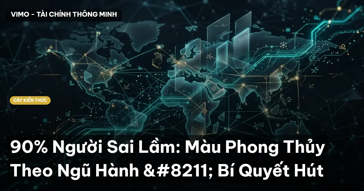 90% Người Sai Lầm: Màu Phong Thủy Theo Ngũ Hành – Bí Quyết Hút