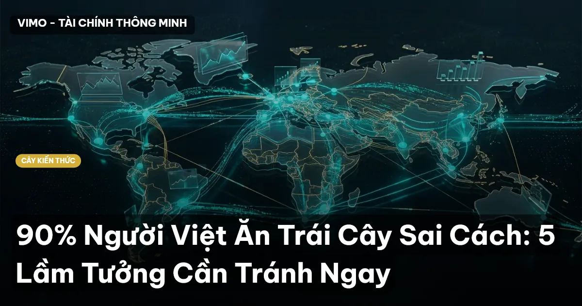 90% Người Việt Ăn Trái Cây Sai Cách: 5 Lầm Tưởng Cần Tránh Ngay