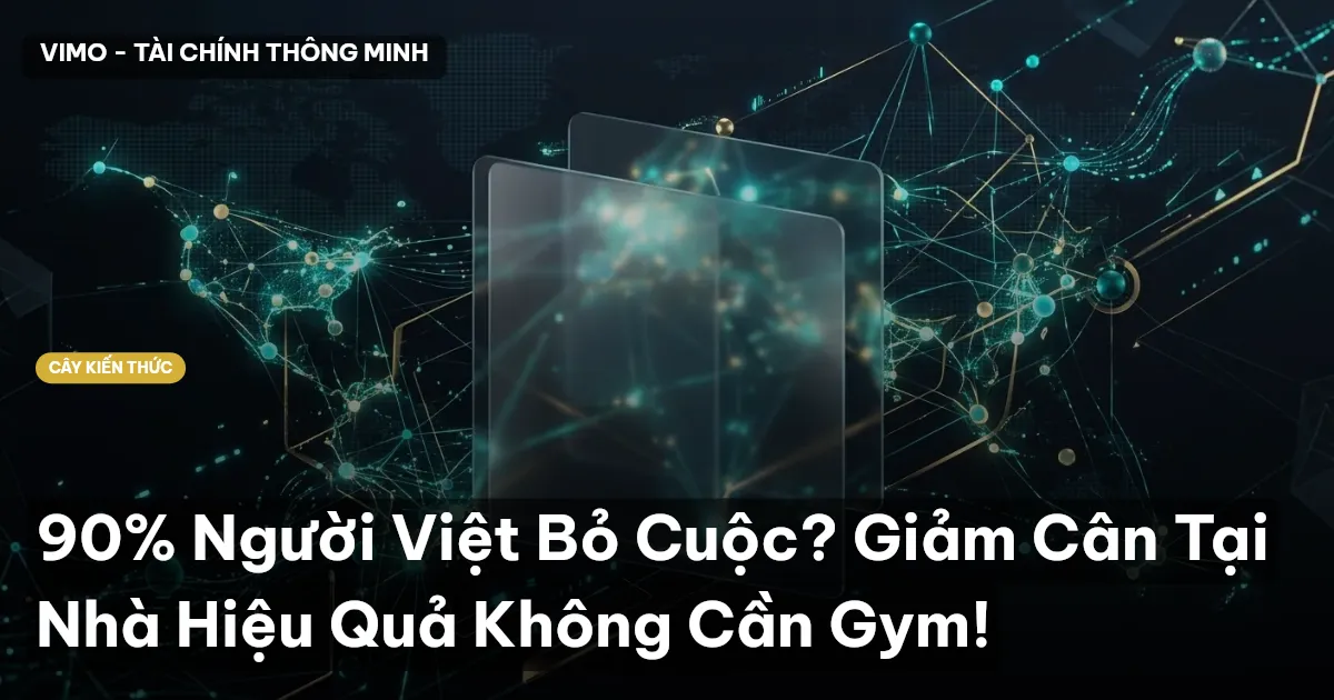 90% Người Việt Bỏ Cuộc? Giảm Cân Tại Nhà Hiệu Quả Không Cần Gym!