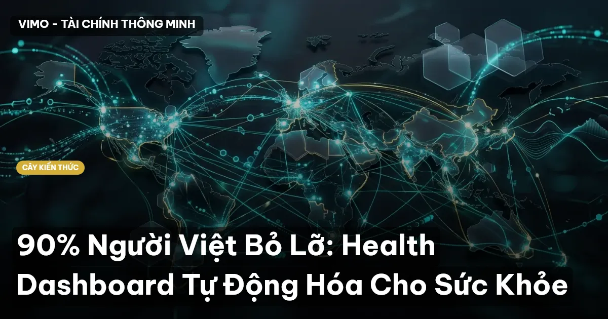 90% Người Việt Bỏ Lỡ: Health Dashboard Tự Động Hóa Cho Sức Khỏe