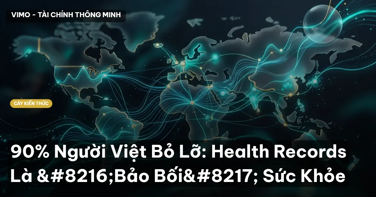 90% Người Việt Bỏ Lỡ: Health Records Là ‘Bảo Bối’ Sức Khỏe