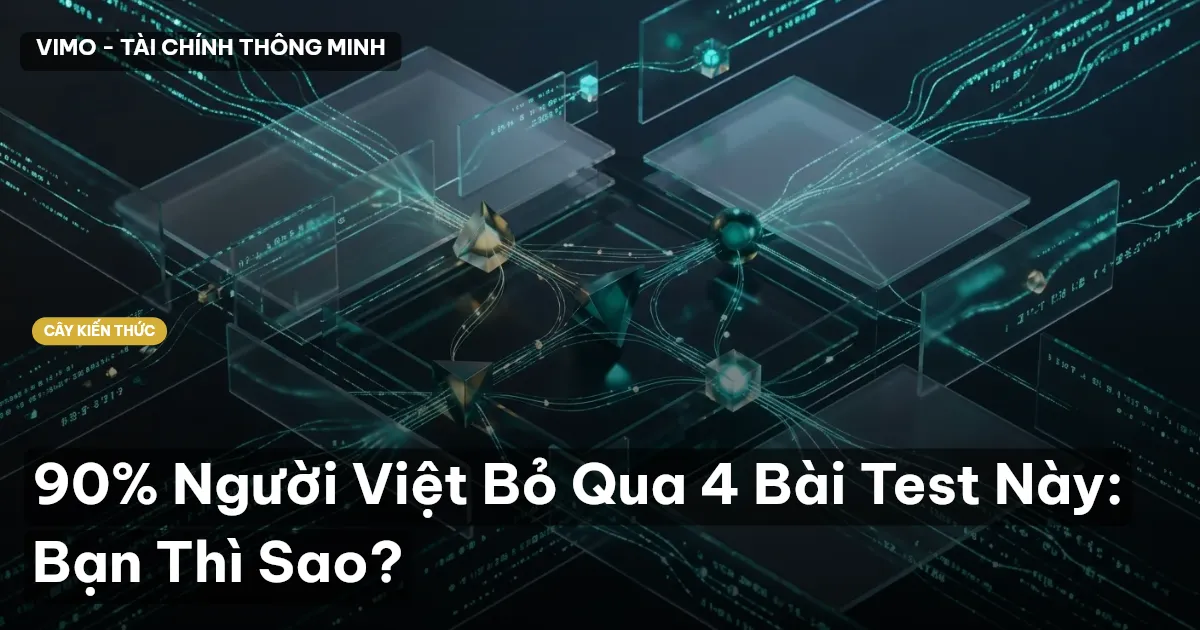 90% Người Việt Bỏ Qua 4 Bài Test Này: Bạn Thì Sao?