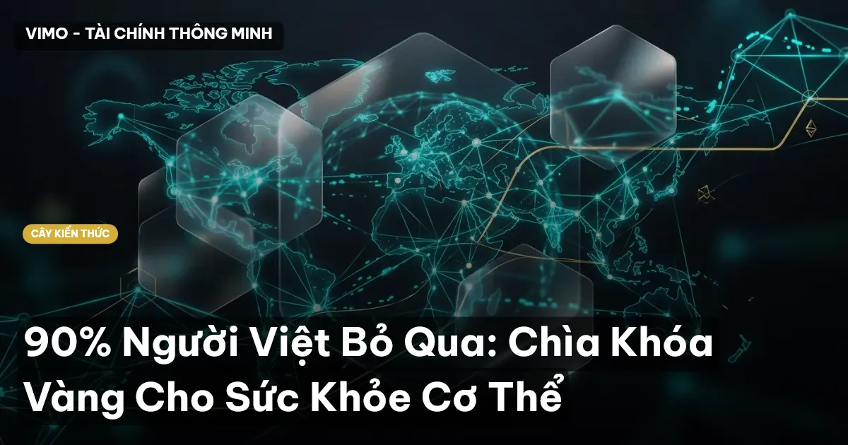 90% Người Việt Bỏ Qua: Chìa Khóa Vàng Cho Sức Khỏe Cơ Thể