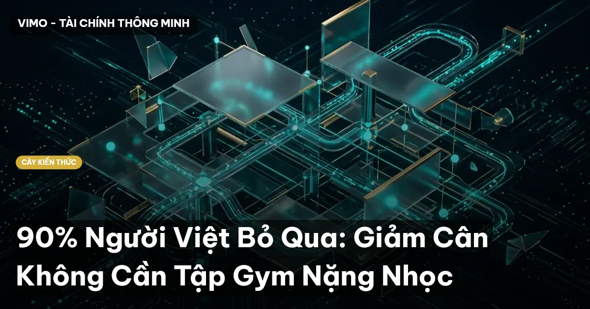 90% Người Việt Bỏ Qua: Giảm Cân Không Cần Tập Gym Nặng Nhọc