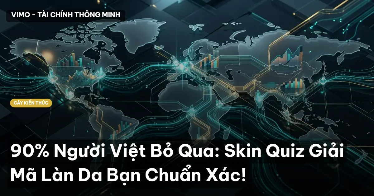 90% Người Việt Bỏ Qua: Skin Quiz Giải Mã Làn Da Bạn Chuẩn Xác!