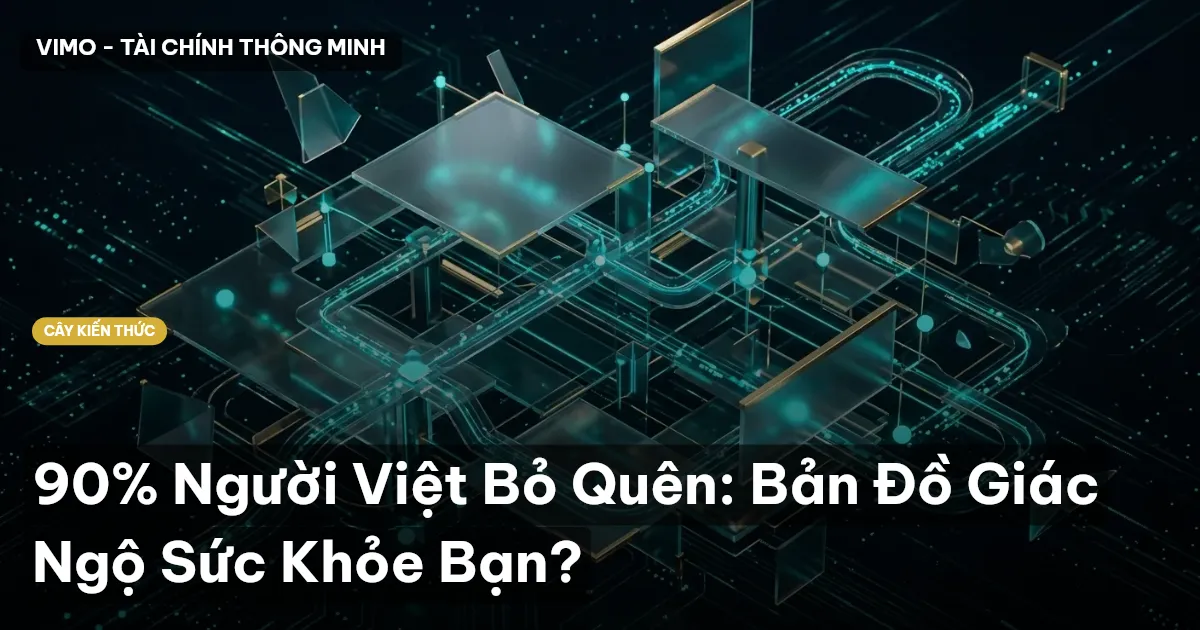 90% Người Việt Bỏ Quên: Bản Đồ Giác Ngộ Sức Khỏe Bạn?