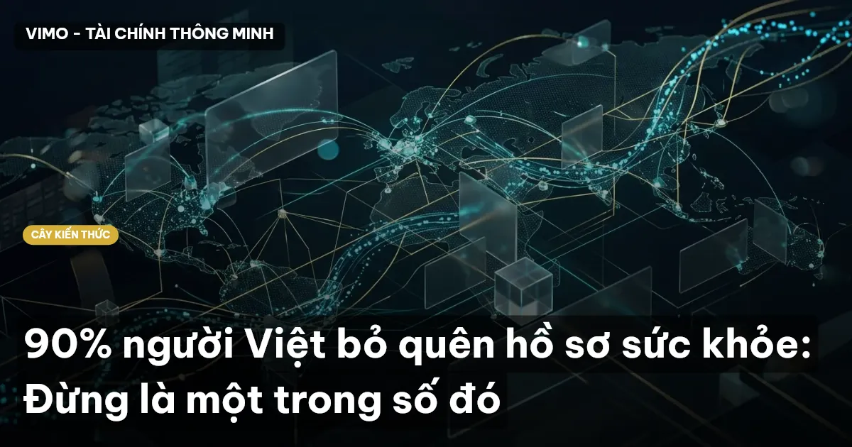 90% người Việt bỏ quên hồ sơ sức khỏe: Đừng là một trong số đó