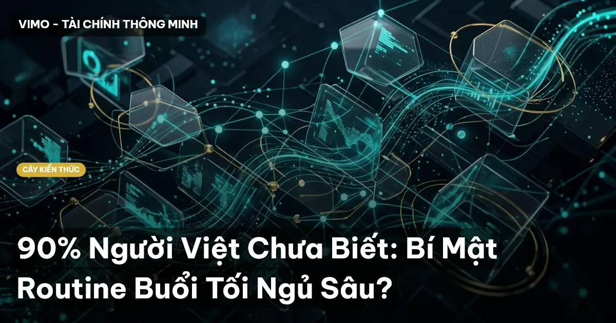 90% Người Việt Chưa Biết: Bí Mật Routine Buổi Tối Ngủ Sâu?