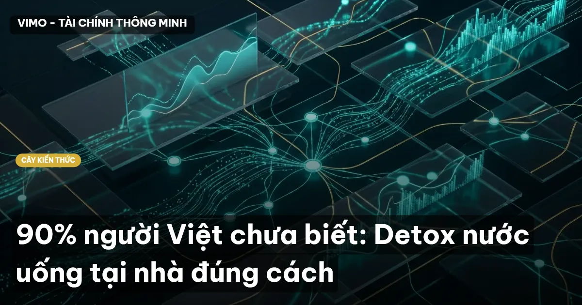 90% người Việt chưa biết: Detox nước uống tại nhà đúng cách