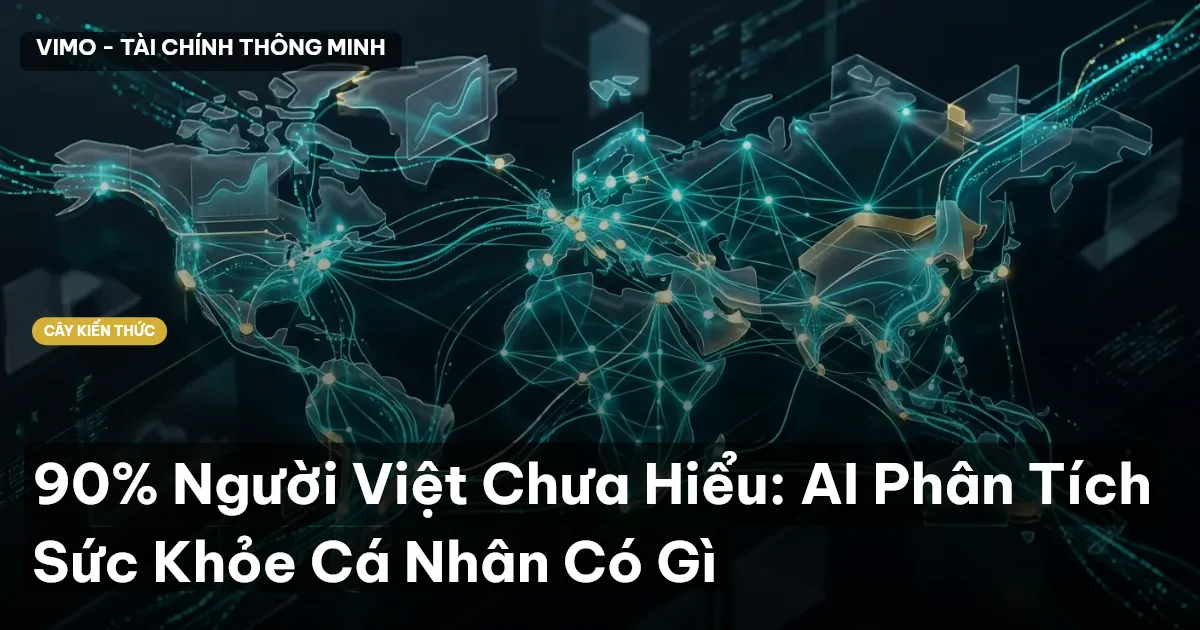 90% Người Việt Chưa Hiểu: AI Phân Tích Sức Khỏe Cá Nhân Có Gì