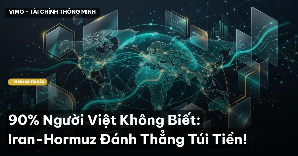 90% Người Việt Không Biết: Iran-Hormuz Đánh Thẳng Túi Tiền!