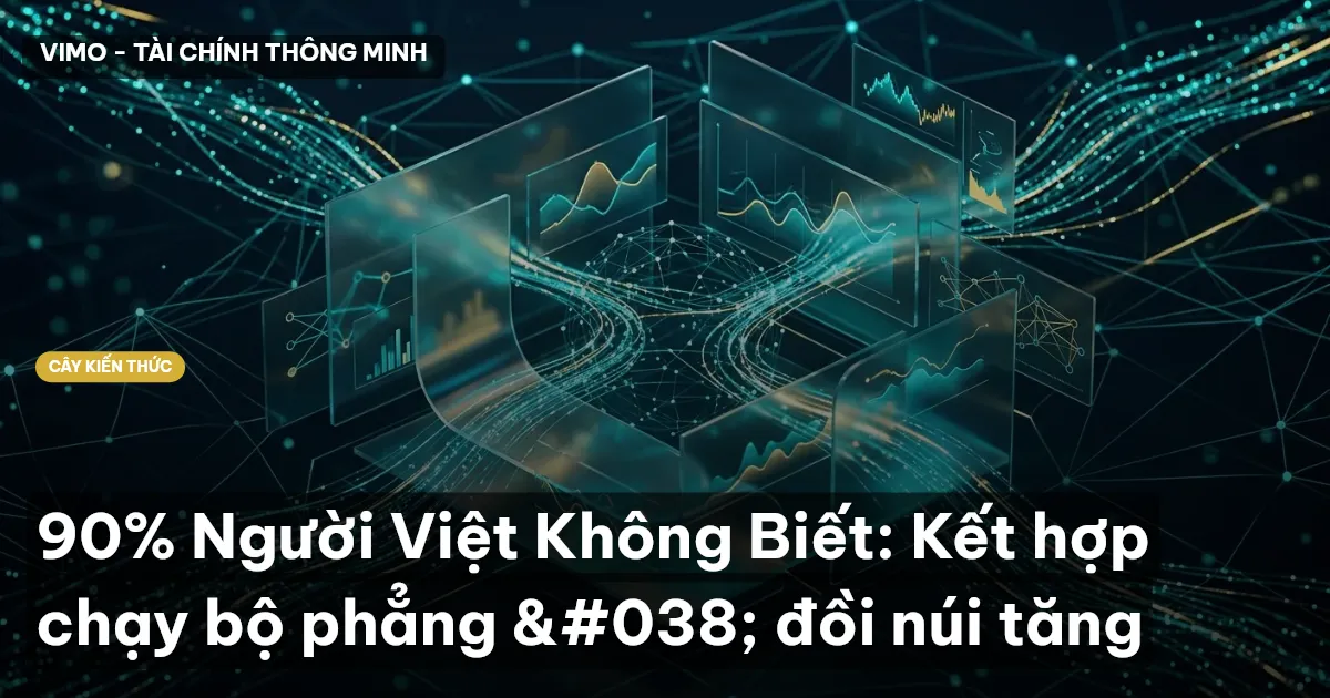 90% Người Việt Không Biết: Kết hợp chạy bộ phẳng & đồi núi tăng