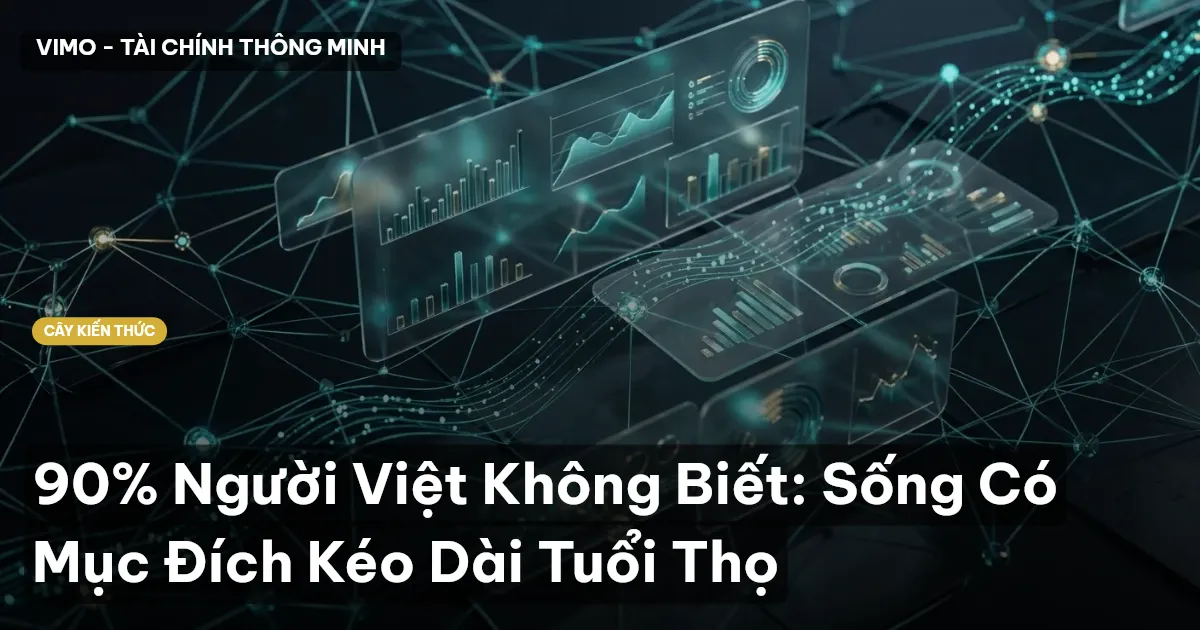 90% Người Việt Không Biết: Sống Có Mục Đích Kéo Dài Tuổi Thọ