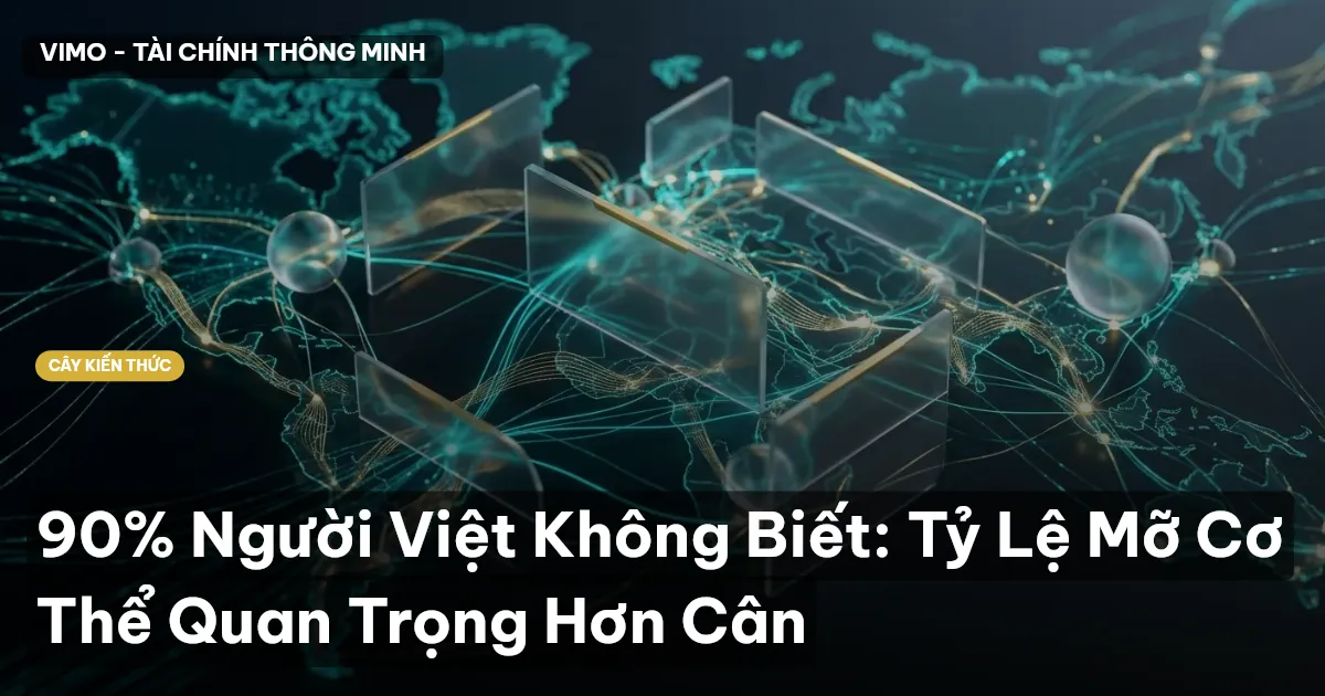 90% Người Việt Không Biết: Tỷ Lệ Mỡ Cơ Thể Quan Trọng Hơn Cân