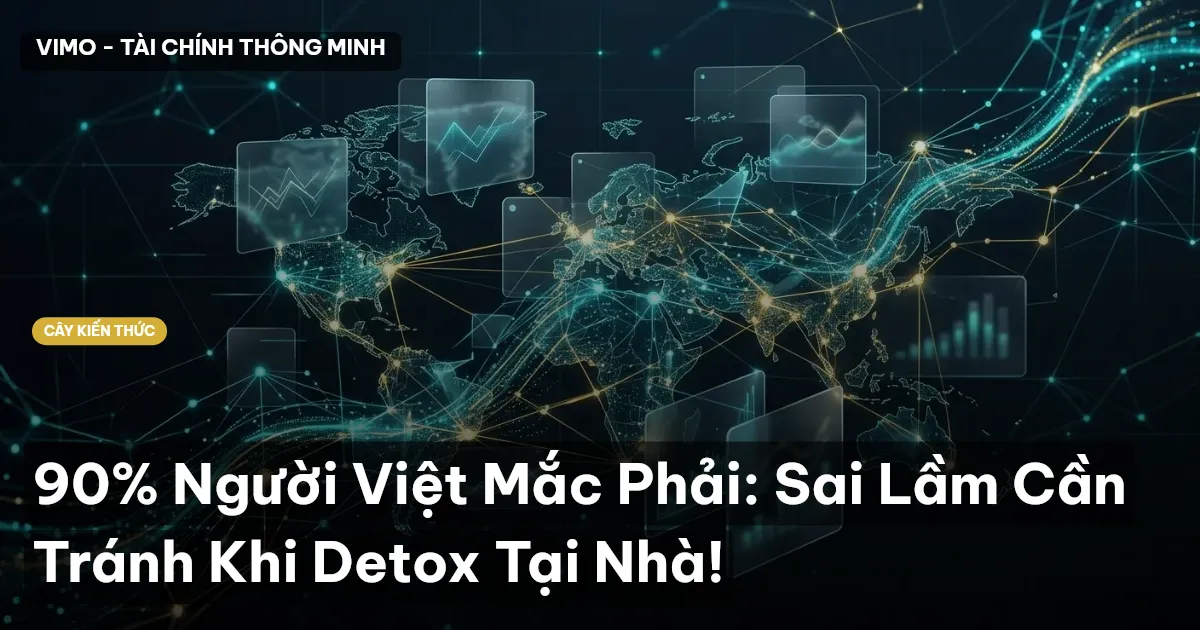 90% Người Việt Mắc Phải: Sai Lầm Cần Tránh Khi Detox Tại Nhà!